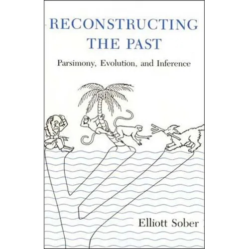 Reconstructing the Past: Parsimony, Evolution, and Inference