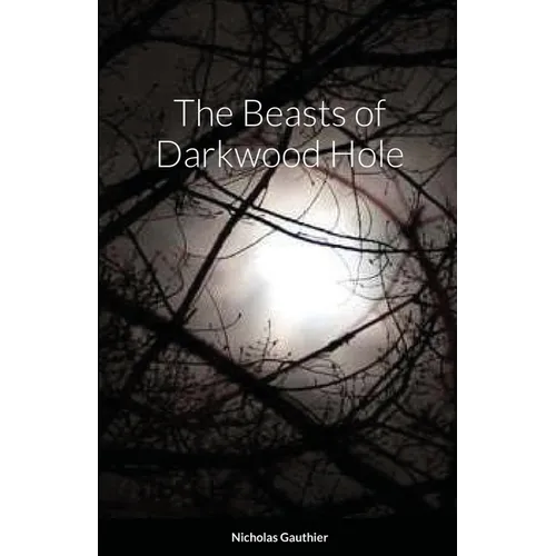 The Beasts of Darkwood Hole
