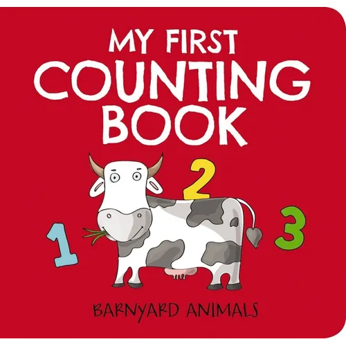 My First Counting Book: Barnyard Animals: Counting 1 to 10