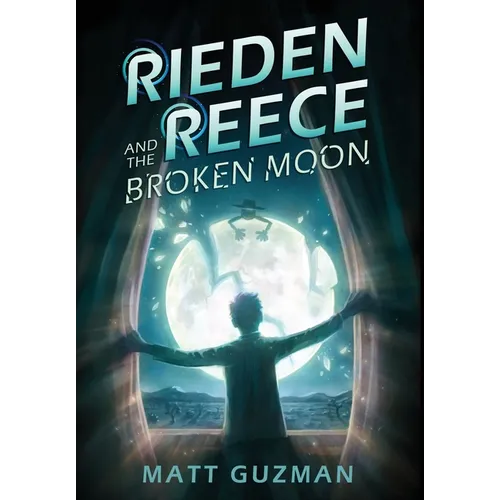 Rieden Reece and the Broken Moon: A Middle-Grade Sci-Fi Adventure