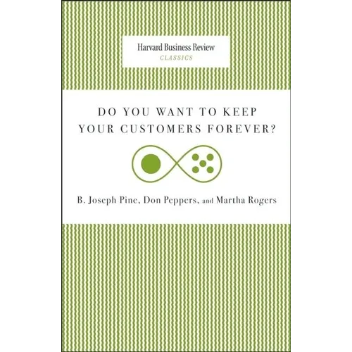 Do You Want to Keep Your Customers Forever?
