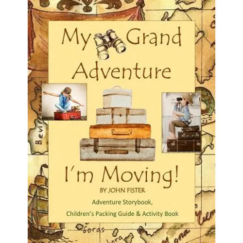My Grand Adventure I'm Moving! Adventure Storybook, Children's Packing Guide: & Activity Book (Large 8.5 x 11) Moving Book for Kids in all Departments