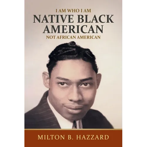 I Am Who I Am: Native Black American