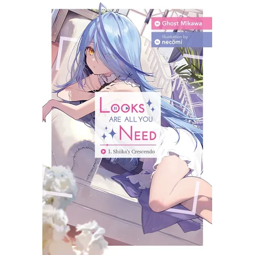 Looks Are All You Need, Vol. 1: Shiika's Crescendo Volume 1