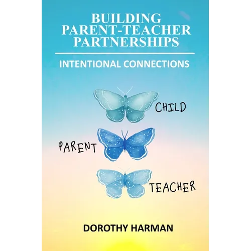 Building Parent Teacher Partnerships: Intentional Connections