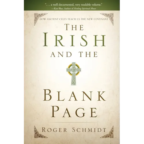 The Irish and the Blank Page: How Ancient Celts Teach us the New Covenant