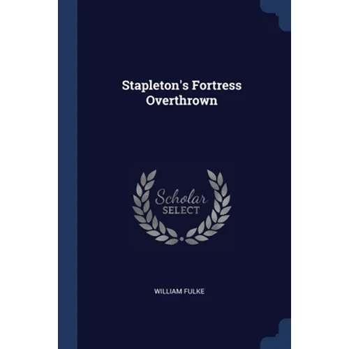Stapleton's Fortress Overthrown