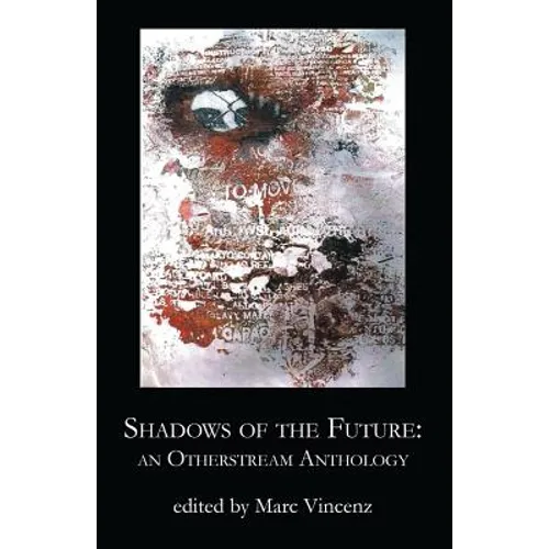 Shadows of the Future: An Otherstream Anthology