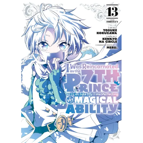 I Was Reincarnated as the 7th Prince So I Can Take My Time Perfecting My Magical Ability 13