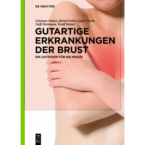 Gutartige Erkrankungen Der Brust: Ein Leitfaden Für Die PRAXIS
