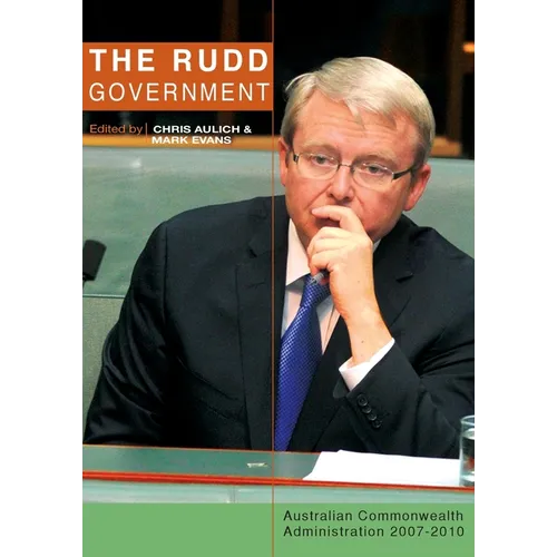 The Rudd Government: Australian Commonwealth Administration 2007-2010