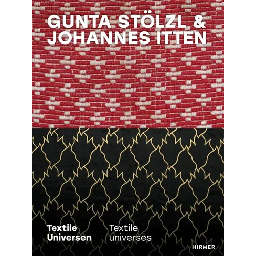 Gunta Stölzl & Johannes Itten: Textile Universes