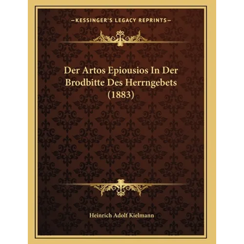 Der Artos Epiousios In Der Brodbitte Des Herrngebets (1883)