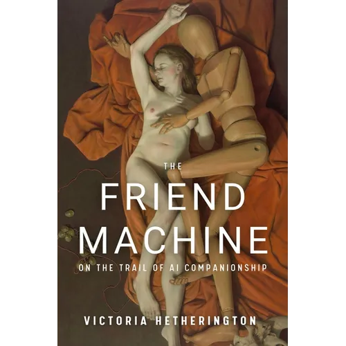 The Friend Machine: On the Trail of AI Companionship