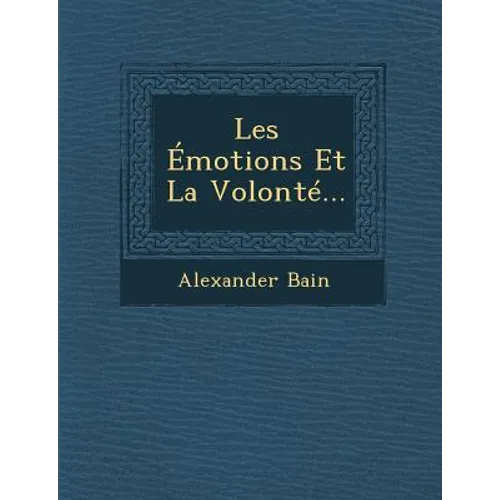 Les Émotions Et La Volonté... - Paperback