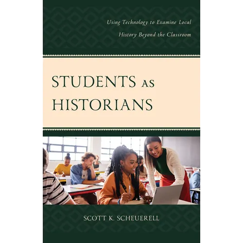Students as Historians: Using Technology to Examine Local History Beyond the Classroom