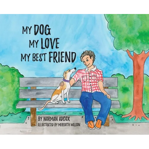 My Dog, My Love, My Best Friend