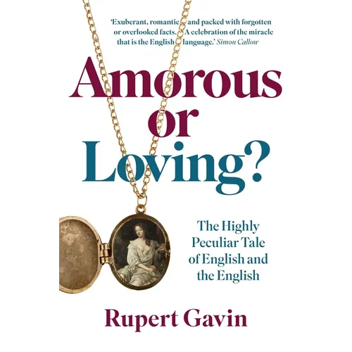 Amorous or Loving: The Highly Peculiar Tale of English and the English
