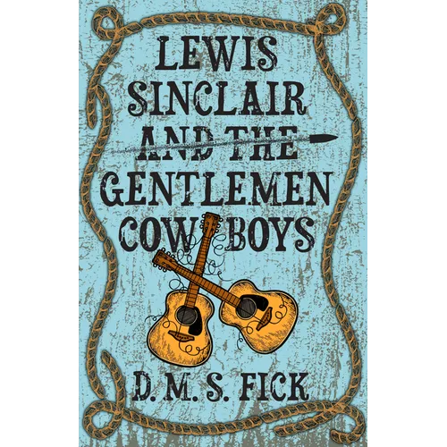 Lewis Sinclair and the Gentlemen Cowboys