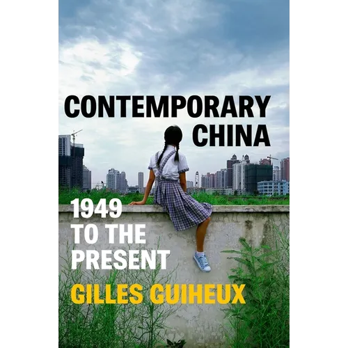 Contemporary China: 1949 to the Present