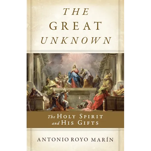 The Great Unknown: The Holy Spirit and His Gifts