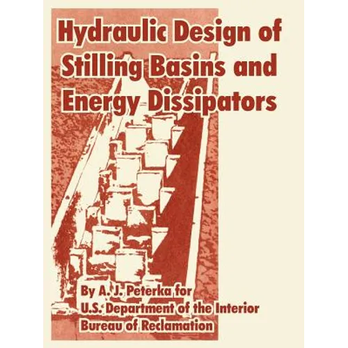 Hydraulic Design of Stilling Basins and Energy Dissipators