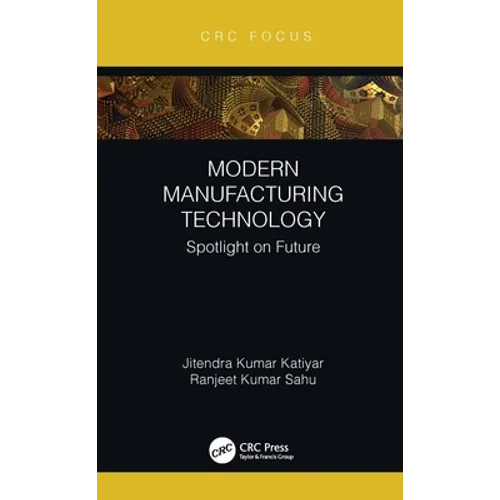 Modern Manufacturing Technology: Spotlight on Future