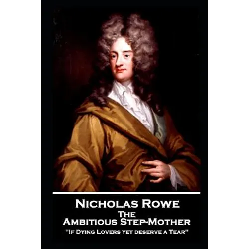Nicholas Rowe - The Ambitious Step-Mother