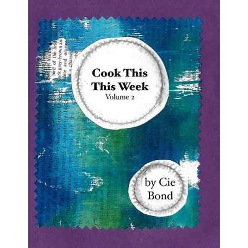 Cook This This Week: Volume 2