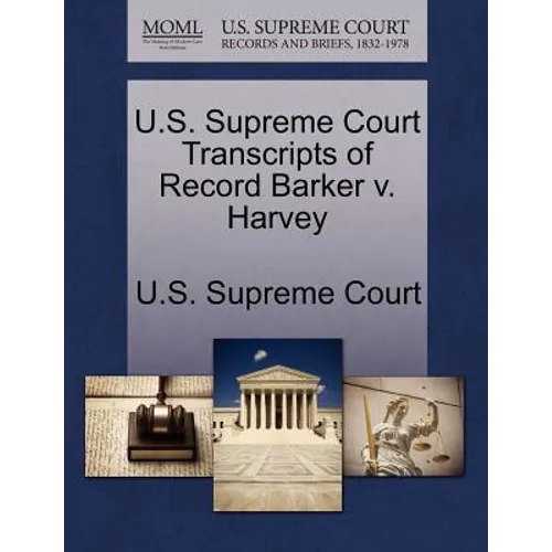 U.S. Supreme Court Transcripts of Record Barker V. Harvey