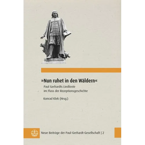 Nun Ruhet in Den Waldern: Paul Gerhardts Liedtexte Im Fluss Der Rezeptionsgeschichte