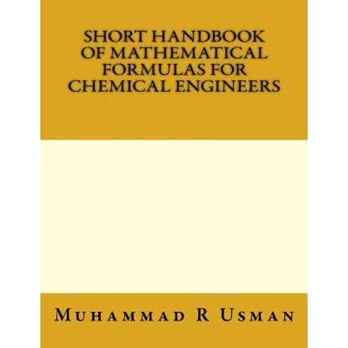Short Handbook of Mathematical Formulas for Chemical Engineers