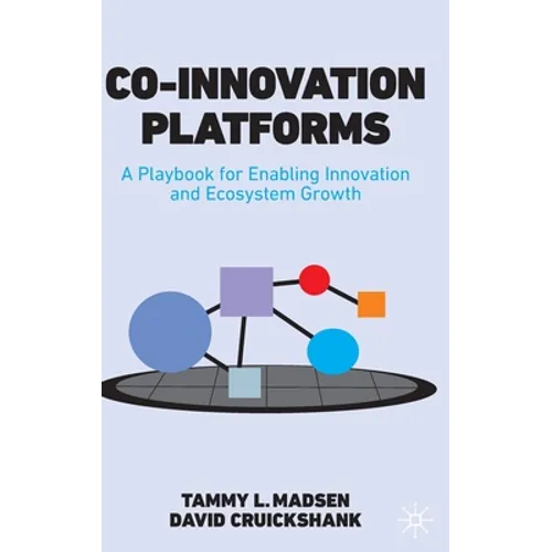 Co-Innovation Platforms: A Playbook for Enabling Innovation and Ecosystem Growth