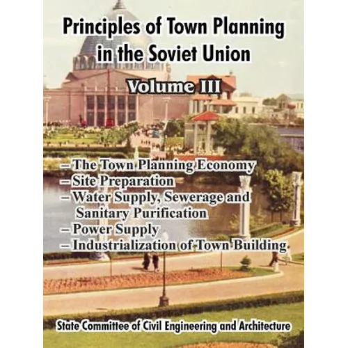 Principles of Town Planning in the Soviet Union: Volume III