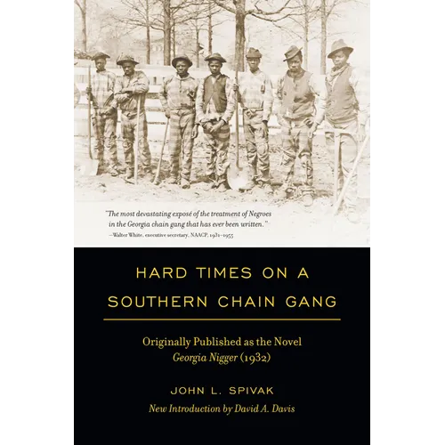 Hard Times on a Southern Chain Gang: Originally Published as the Novel Georgia Nigger (1932) (Revised)