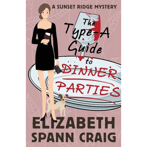 The Type-A Guide to Dinner Parties