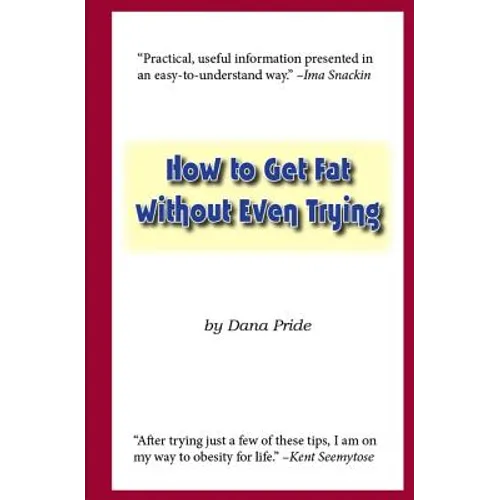 How to Get Fat without Even Trying