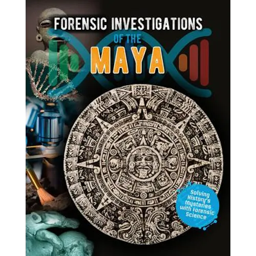Forensic Investigations of the Maya