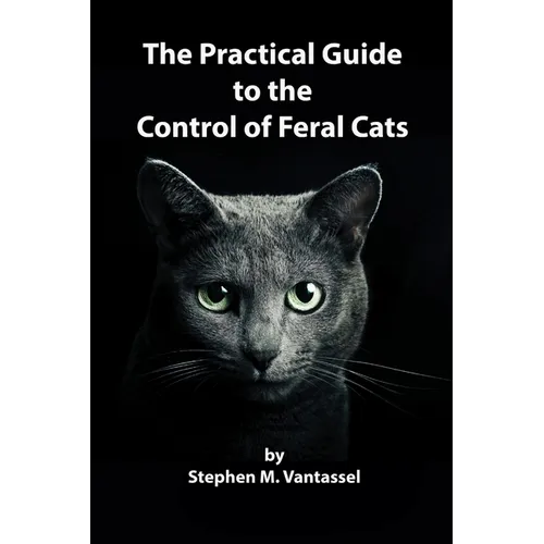The Practical Guide to the Control of Feral Cats