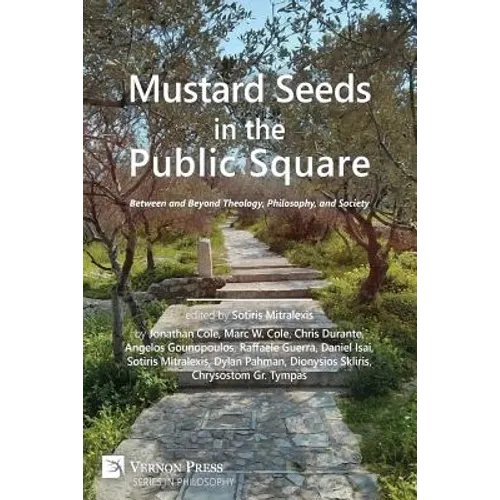 Mustard Seeds in the Public Square: Between and Beyond Theology, Philosophy, and Society