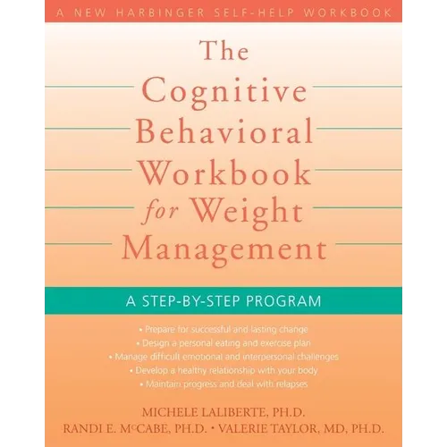 The Cognitive Behavioral Workbook for Weight Management: A Step-By-Step Program