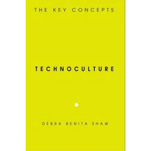 Technoculture: The Key Concepts