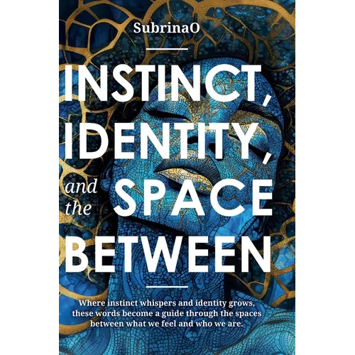 Instinct, Identity, and The Space Between