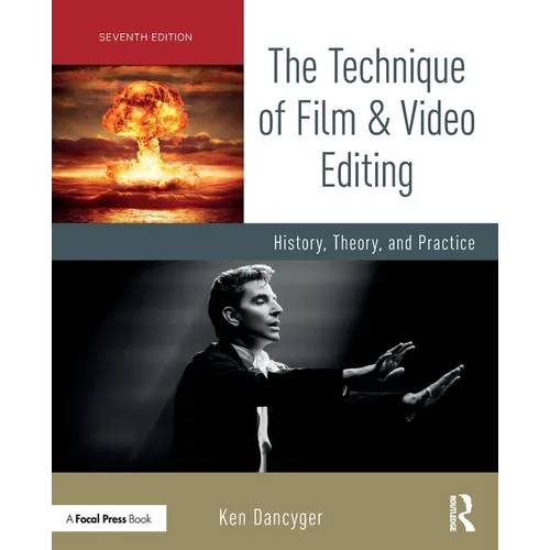 The Technique of Film and Video Editing: History, Theory, and Practice