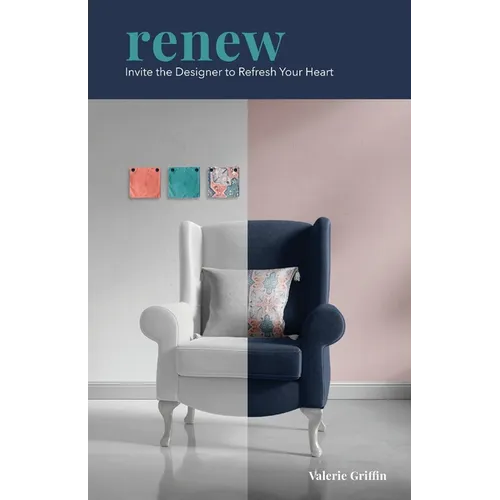 Renew: Invite the Designer to Refresh Your Heart