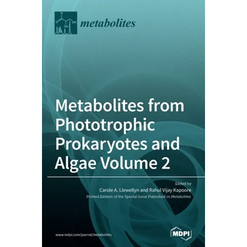 Metabolites from Phototrophic Prokaryotes and Algae Volume 2