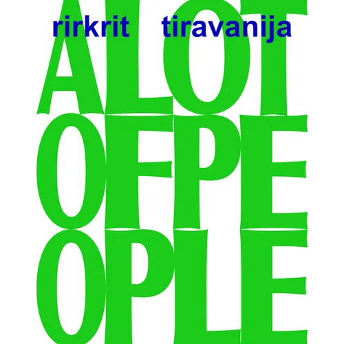 Rirkrit Tiravanija: A Lot of People