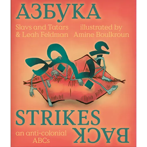 Slavs & Tatars: Azbuka Strikes Back: An Anti-Colonial ABCs