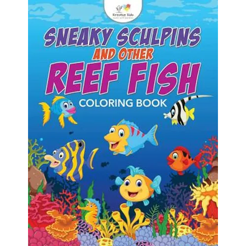 Sneaky Sculpins and other Reef Fish Coloring Book