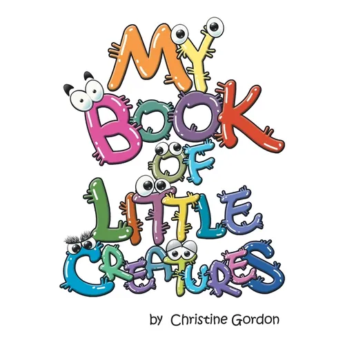 My Book of Little Creatures